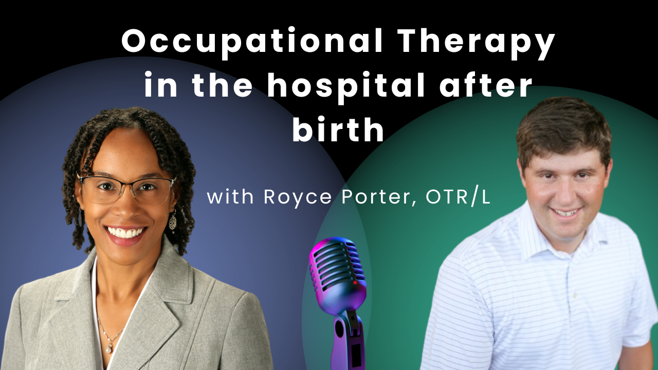 Ep. 3 Occupational Therapy in the hospital after birth