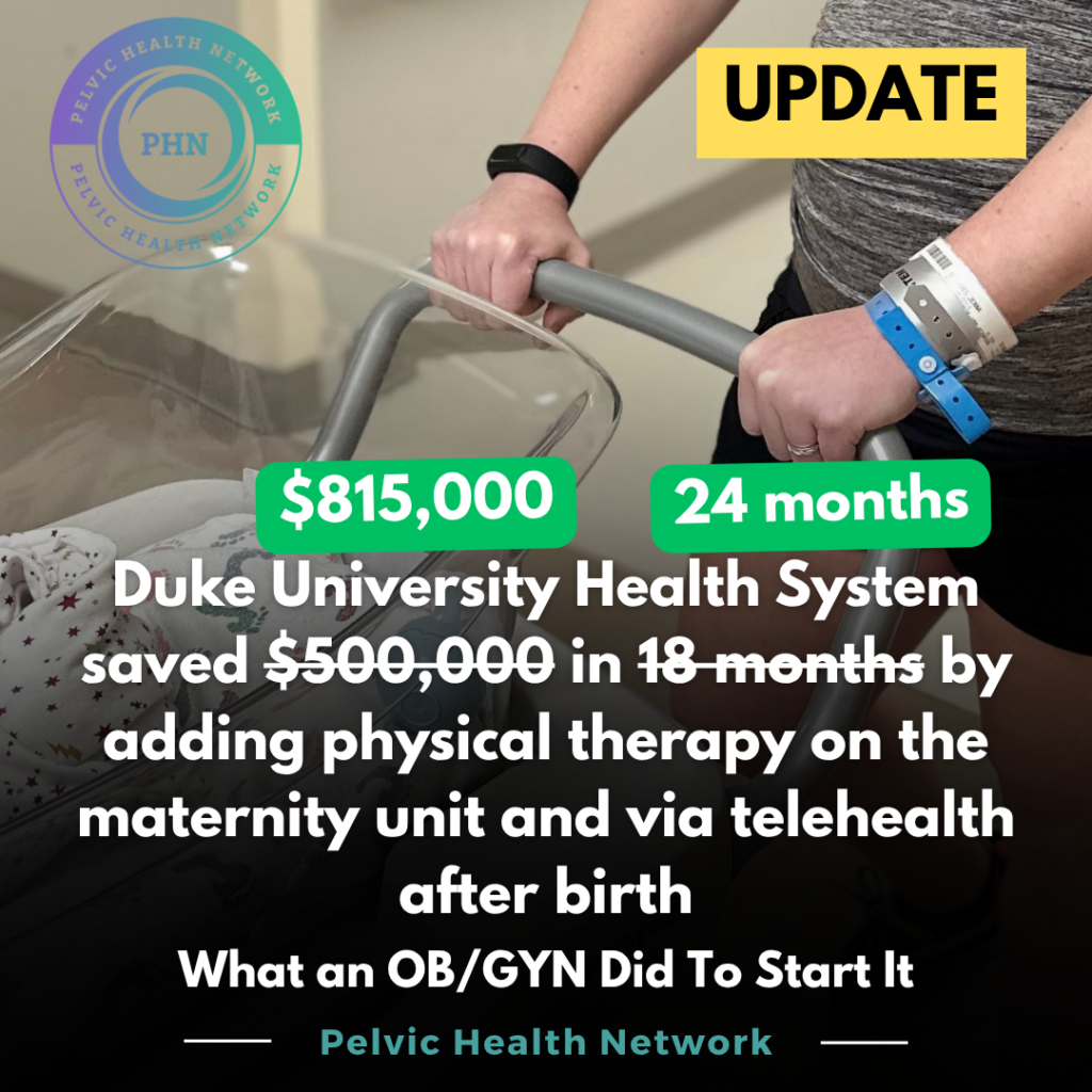 Duke University Health System saved $815,000 in 24 months by adding physical therapy on the maternity unit and via telehealth after birth
