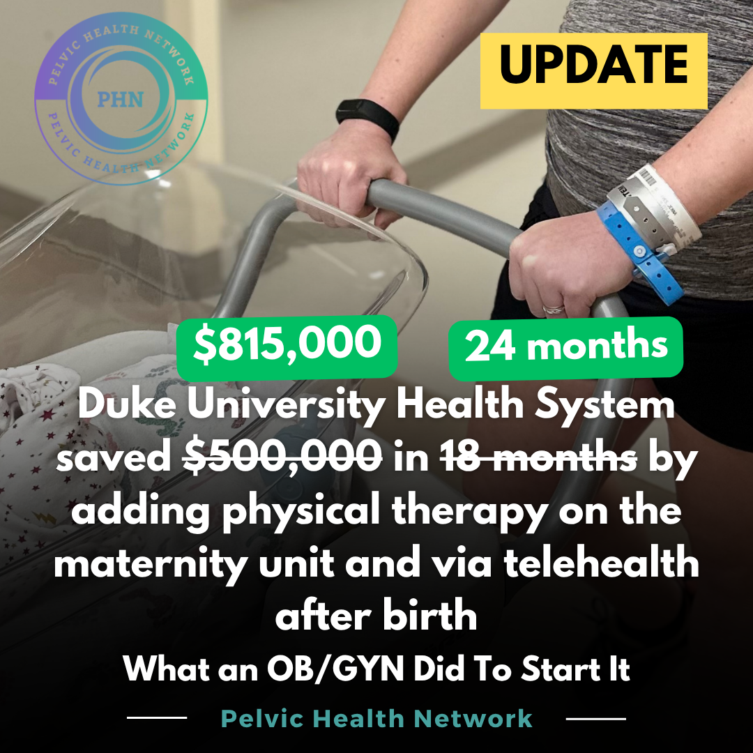Duke University Health System saved $815,000 in 24 months by adding physical therapy on the maternity unit and via telehealth after birth